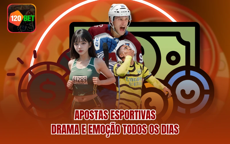 Apostas Esportivas – Drama e emoção todos os dias