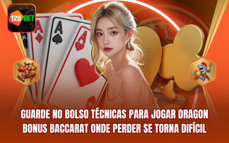 Guarde No Bolso Técnicas Para Jogar Dragon Bonus Baccarat Onde Perder Se Torna Difícil