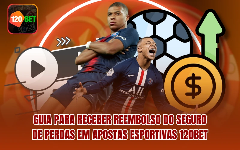 Guia para receber reembolso do seguro de perdas em apostas esportivas 120BET