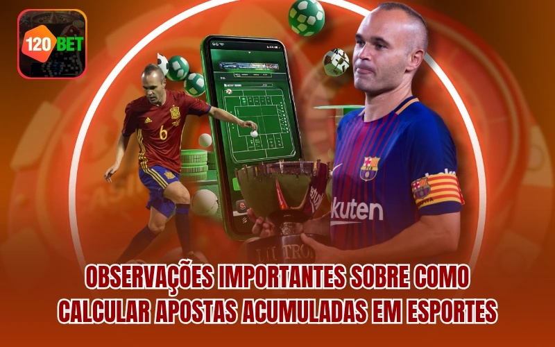Observações importantes sobre como calcular apostas acumuladas em esportes