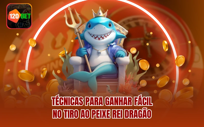 Técnicas para ganhar fácil no Tiro ao Peixe Rei Dragão