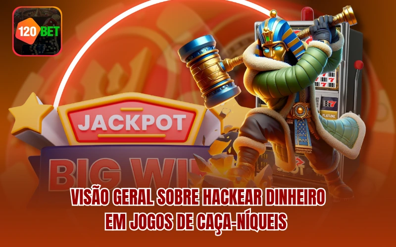 Visão geral sobre hackear dinheiro em jogos de caça-níqueis 